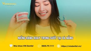 Niềng răng khay trong suốt tại Đà Nẵng