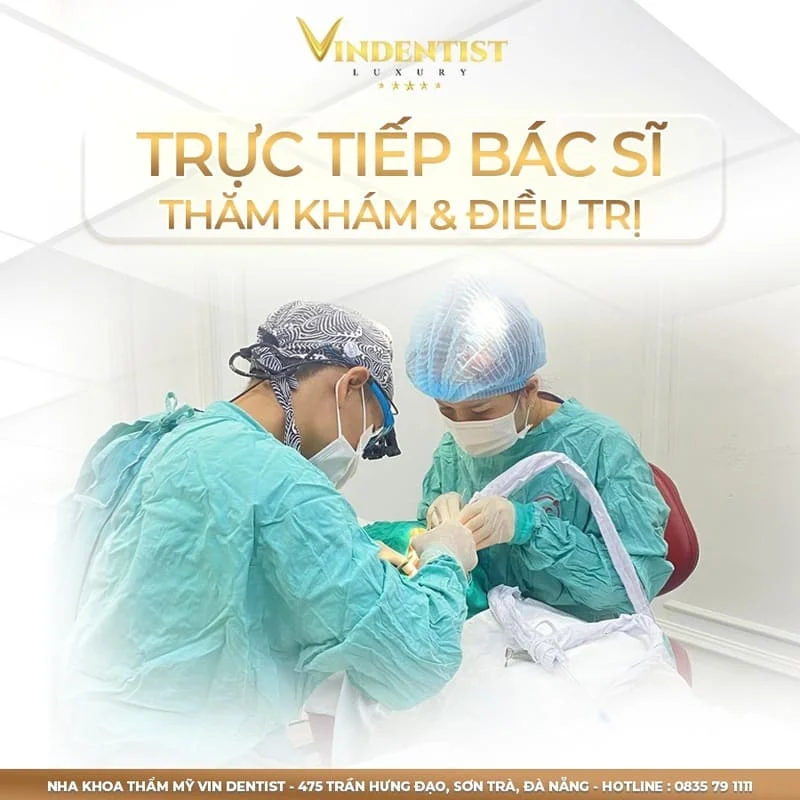 Trang Chủ 37 Bác sĩ Nguyễn Văn Thăng tại nha khoa VIN Dentist sẽ trực tiếp thăm khám và điều trị