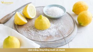 Làm trắng răng bằng muối và chanh