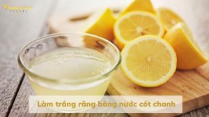 Làm trắng răng bằng nước cốt chanh