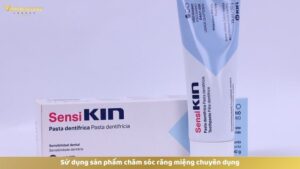 Sử dụng sản phẩm chăm sóc răng miệng chuyên dụng