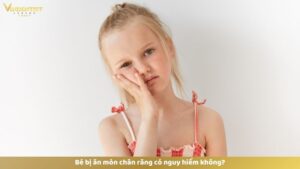 Bé bị ăn mòn chân răng có nguy hiểm không?