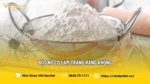 Bột Nở Có Làm Trắng Răng Không?