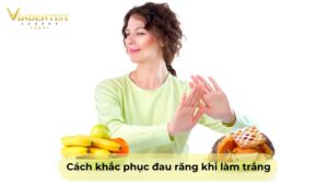 Cách khắc phục đau răng khi làm trắng