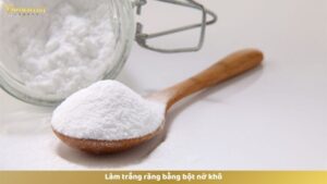 Làm trắng răng bằng bột nở khô