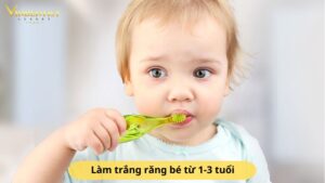Hướng dẫn làm trắng răng cho bé từ 1-3 tuổi
